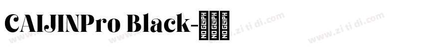 CAIJINPro Black字体转换 CAIJINPro Black字体转换